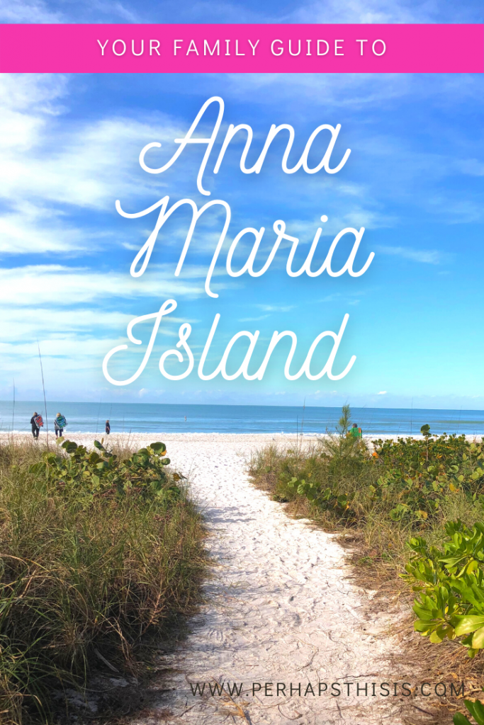 Your Family Guide To Anna Maria Island, FL